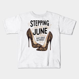 Stepping Into My June Birthday God's Grace And Mercy Kids T-Shirt